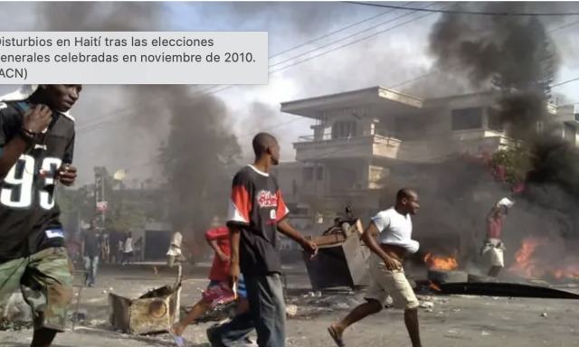 Disturbios en Haití tras las elecciones generales celebradas en noviembre de 2010. (ACN)