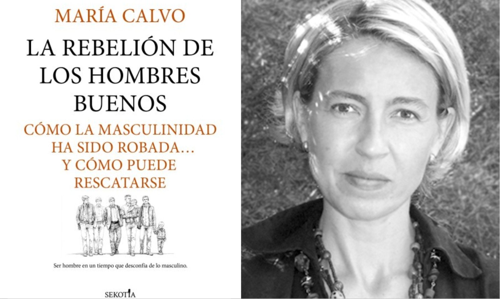 Me ha encantado la valentía de María Calvo, profesora de la Universidad Carlos III, quien, con una pluma envidiable pero sobre todo, con un cerebro afilado, reivindica la masculinidad, un fenómeno tan relevante que su marginación puede sustituir