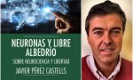 Javier PÃ©rez Castells, autor de 'Neuronas y libre albedrÃ­o'