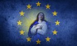 En la bandera de la Unión Europea están las doce estrellas de la Santísima Virgen, Nuestra Madre, la Reina de Europa